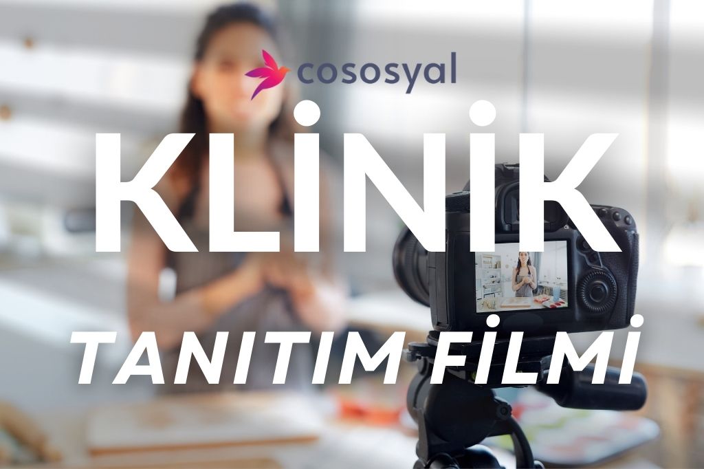 Klinik tanıtım filmi sosyal medya yönetimi cososyal dijital medya ajansı